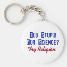 Demasiado estúpido para la ciencia llaveros