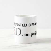Demócrata pertinaz: O.D. en la taza de la política