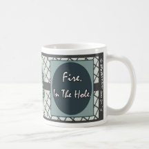 Demotivational Mugs_Fireinthehole Taza
