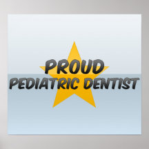 Dentista pediátrico orgulloso poster