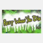 Descanse cuando usted muere pegatina