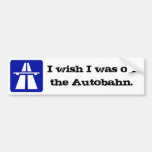 Deseo… el Autobahn Pegatina De Parachoque