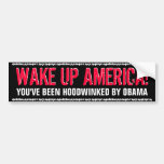 DESPIERTE AMERICA-YOU HOODWINKED POR OBAMA PEGATINA DE PARACHOQUE