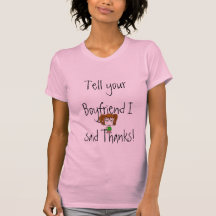 Diga a su novio que dije… camisetas