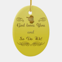 ¡Dios le ama, y así que hace nosotros! Ornamento Para Arbol De Navidad