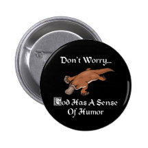 Dios tiene un sentido del humor Platypus Pins