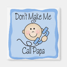 Divertido no me haga a la papá de la llamada iman de nevera