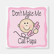 Divertido no me haga a la papá de la llamada imanes de nevera