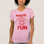 Diviértase (las mujeres) camisetas