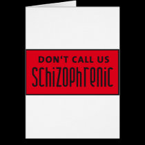 Don't call us schizophrenic tarjetas