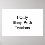 Duermo solamente con los camioneros posters