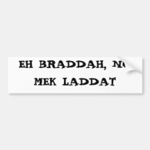 EH BRADDAH, NINGÚN MEK LADDAT PEGATINA DE PARACHOQUE