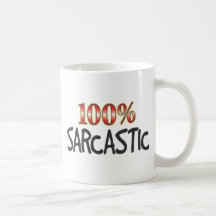 El 100 por ciento sarcástico taza