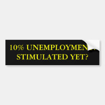 ¿EL 10% UNEMPLOYMENT.STIMULATED TODAVÍA? PEGATINA DE PARACHOQUE