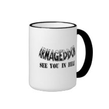 El "Armageddon le considera en taza del infierno"