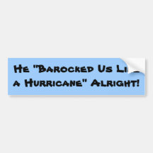 ¡Él "Barocked nosotros como un huracán" bien! Pegatina De Parachoque