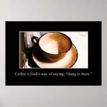 El café es la manera de dios de decir "caída en al poster