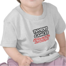 El cáncer de tiroides… todos los niños frescos lo  camiseta