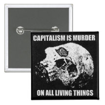 el capitalismo es botón del asesinato pins