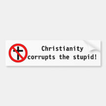 ¡El cristianismo corrompe el estúpido! Etiqueta De Parachoque