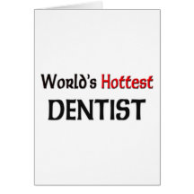 El dentista más caliente de los mundos felicitación
