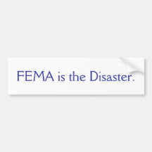 EL FEMA ES EL DESASTRE. - PARACHOQUE PEGATINA DE PARACHOQUE