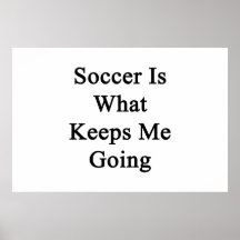 El fútbol es qué me guarda el ir posters
