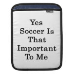 El fútbol es sí ése importante para mí funda para iPads