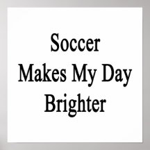 El fútbol hace mi día más brillante poster