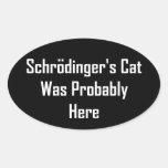 El gato de Schrodinger estaba probablemente aquí Calcomanías De Óvales
