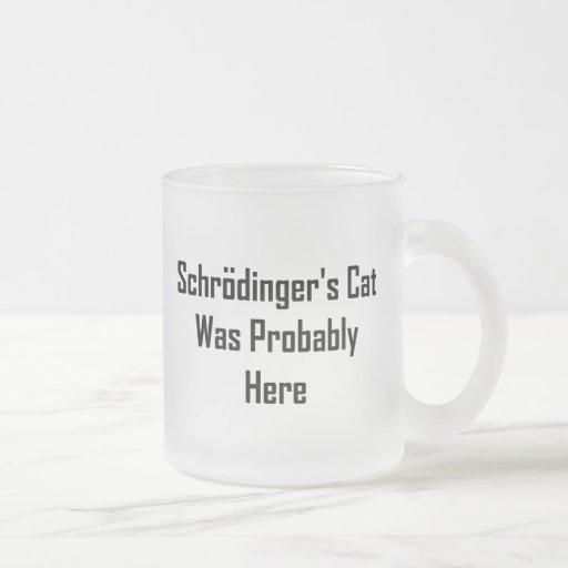 El gato de Schrodinger estaba probablemente aquí Tazas De Café