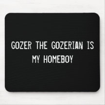 el gozer el gozerian es mi homeboy alfombrillas de ratón