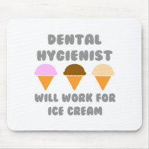 El higienista dental… trabajará para el helado tapetes de ratón