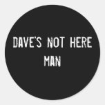 el hombre de dave no aquí etiqueta