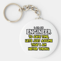El ingeniero… asume que nunca soy incorrecto llaveros