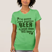 El ir a necesitar otra cerveza camiseta