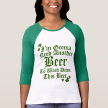 El ir a necesitar otra cerveza camiseta