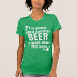 El ir a necesitar otra cerveza camisetas