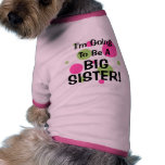 ¡El ir a ser una HERMANA GRANDE! Camisas De Mascota