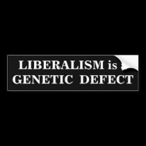 El LIBERALISMO es un DEFECTO GENÉTICO pegatinas de parachoque