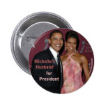 El marido de Michelle para presidente Obama Button Pin