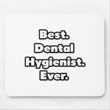 El mejor. Higienista dental. Nunca Tapetes De Ratón