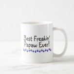 El mejor Papaw de Freakin nunca Taza
