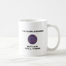 El mundo terminó, pero todavía estoy allí tazas de café