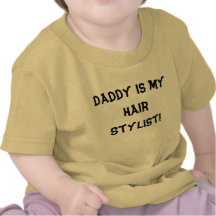 ¡El papá es mi estilista! Camisetas