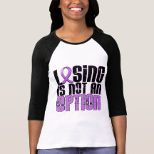El perder no es un general Cancer de la opción Camisetas