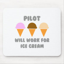 El piloto… trabajará para el helado alfombrilla de ratón