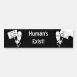 ¡El ser humano existe! Etiqueta De Parachoque
