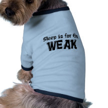 El sueño está para el artículo débil camisetas de perro