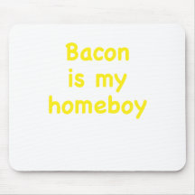 El tocino es mi Homeboy Tapete De Ratones